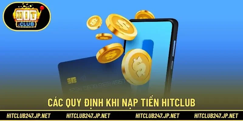 Các quy định khi nạp tiền HITCLUB